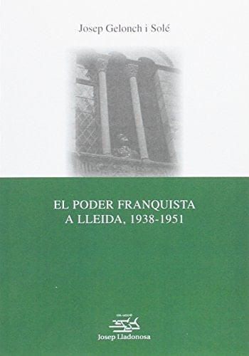 El Poder franquista a Lleida, 1938-1951