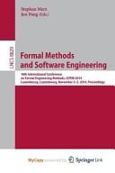 Formal Methods and Software Engineering 16th International Conference on Formal Engineering Methods, ICFEM 2014, Luxembourg, Luxembourg, November 3-5, 2014, Proceedings