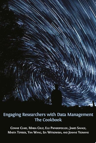 Engaging Researchers with Data Management: The Cookbook