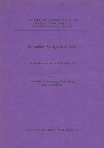 Die Antiken Synagogen in Israel: Die Judischen Synagogen, Lehrhauser Und Gerichtshofe (1); Die Samaritischen Synagogen (2) (European University Studies. Series XX, Philosophy) (German Edition)