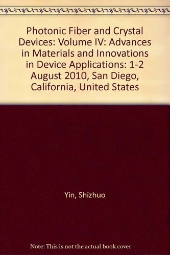Photonic Fiber and Crystal Devices Advances in Materials and Innovations in Device Applications IV