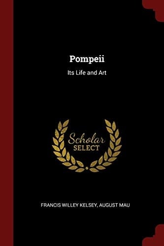Pompeii Its Life and Art