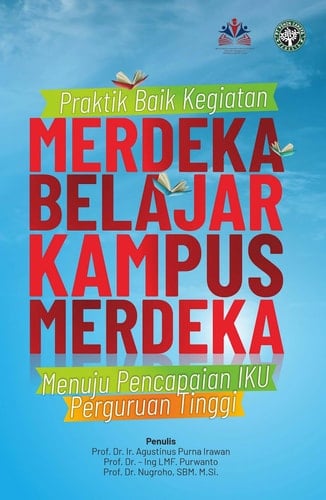 Praktik Baik Kegiatan Merdeka Belajar Kampus Merdeka Menuju Pencapaian IKU Perguruan Tinggi