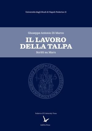 Il lavoro della talpa: Scritti su Marx