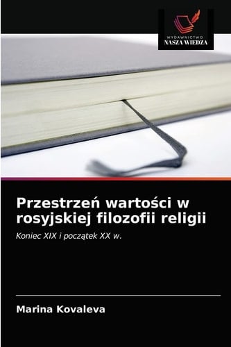 Przestrzeń wartości w rosyjskiej filozofii religii (Polish Edition)