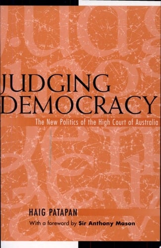 Judging Democracy The New Politics of the High Court of Australia