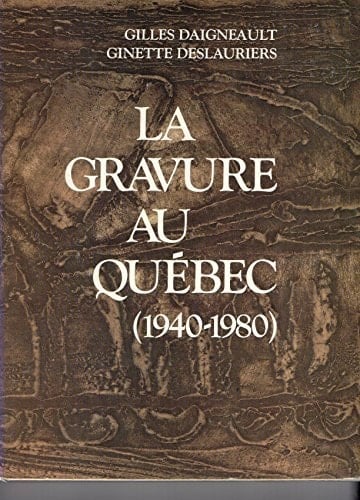 La gravure au Québec, 1940-1980