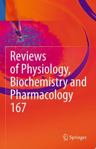 Reviews of Physiology, Biochemistry and Pharmacology, Vol. 167
