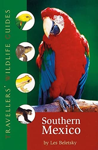 Southern Mexico (Traveller's Wildlife Guides) The Cancun Region, Yucatan Peninsula, Oaxaca, Chiapas, and Tabasco