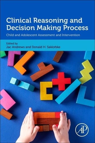 Clinical Reasoning and Decision-Making Process Child and Adolescent Assessment and Intervention