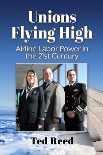Unions Flying High Airline Labor Power in the 21st Century