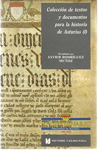Colección de textos y documentos para la historia de Asturias (Biblioteca histórica asturiana) (Spanish Edition)