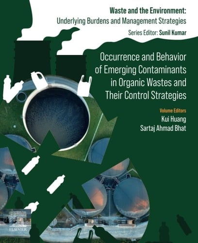 Occurrence and Behavior of Emerging Contaminants in Organic Wastes and Their Control Strategies