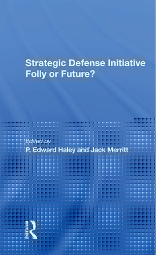 Strategic Defense Initiative Folly Or Future?