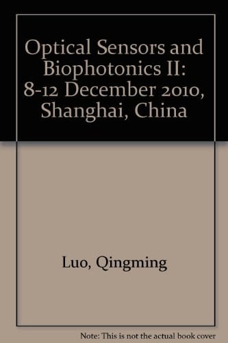 Optical Sensors and Biophotonics II 8-12 December 2010, Shanghai, China