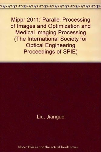 Mippr 2011 Parallel Processing of Images and Optimization and Medical Imaging Processing
