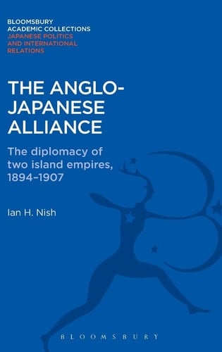 The Anglo-Japanese Alliance The Diplomacy of Two Island Empires 1984-1907