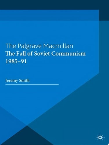 The Fall of Soviet Communism, 1986-1991