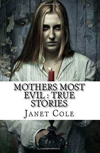 Mothers Most Evil : True Stories