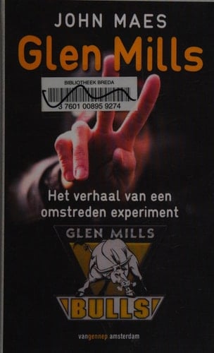 Glen Mills het verhaal van een omstreden experiment