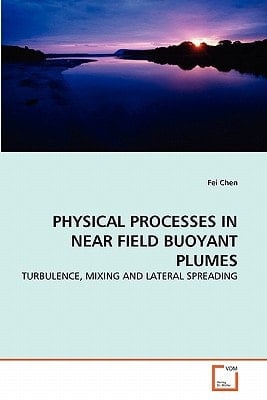 PHYSICAL PROCESSES IN NEAR FIELD BUOYANT PLUMES: TURBULENCE, MIXING AND LATERAL SPREADING
