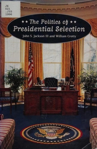 Politics of Presidential Selection