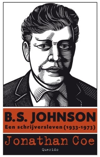 B.S. Johnson / druk 1 een schrijversleven (1933-1973)