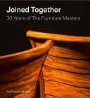 Joined Together 30 Years of the Furniture Masters