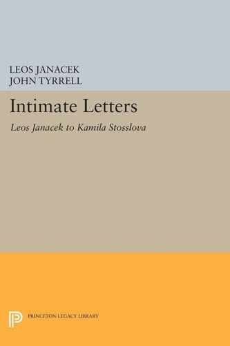 Intimate Letters Leos Janáček to Kamila Stösslová