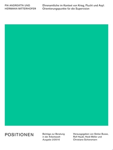 Ehrenamtliche im Kontext von Krieg, Flucht und Asyl: Orientierungspunkte für die Supervision