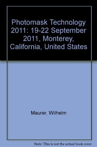 Photomask Technology 2011 19-22 September 2011, Monterey, California, United States