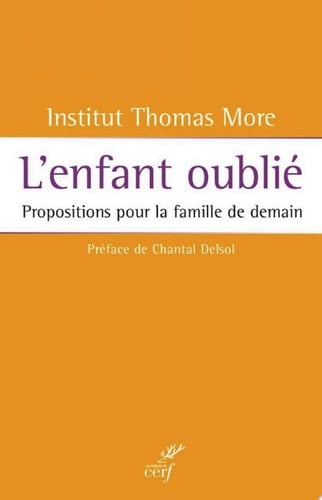 L'enfant oublié Propositions pour la famille de demain