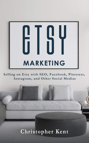 Etsy Marketing Selling on Etsy with SEO, Facebook, Pinterest, Instagram, and Other Social Medias