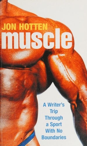 Muscle A Writer's Trip Through a Sport with No Boundaries