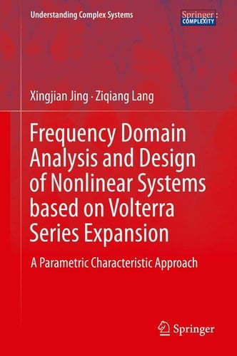 Frequency Domain Analysis and Design of Nonlinear Systems based on Volterra Series Expansion A Parametric Characteristic Approach