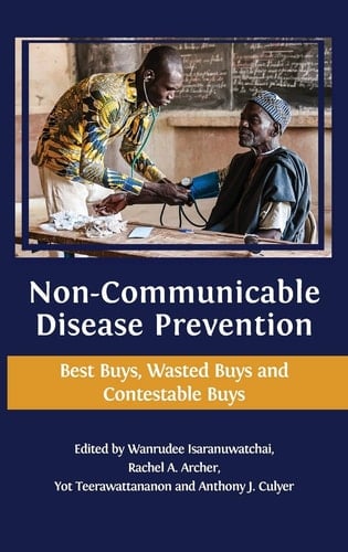 Non-communicable Disease Prevention Best Buys, Wasted Buys and Contestable Buys