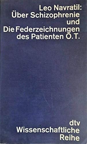 Über Schizophrenie und die Federzeichnungen des Patienten O. T.