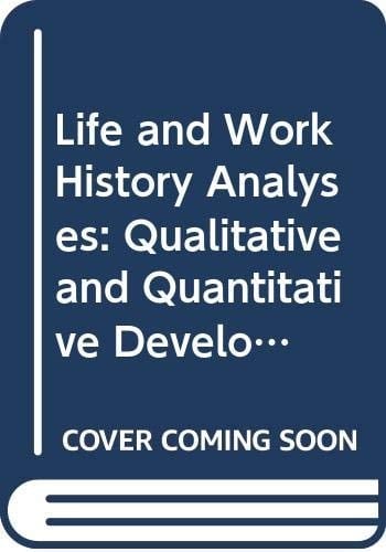 Life and Work History Analyses Qualitative and Quantitative Developments