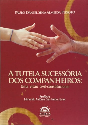 Tutela Sucessoria dos Companheiros: Uma Visao Civil-constitucional