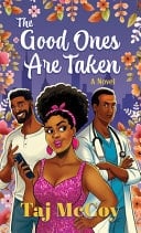 The Good Ones Are Taken A Novel