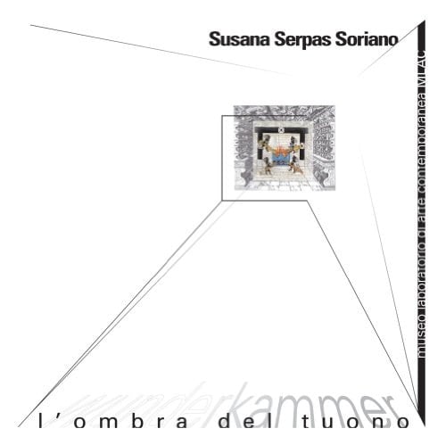 Susana Serpas Soriano - Wunderkammer