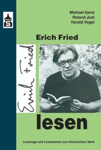 Erich Fried lesen Lesewege - Lesezeichen zum literarischen Werk