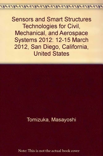 Sensors and Smart Structures Technologies for Civil, Mechanical, and Aerospace Systems 2012
