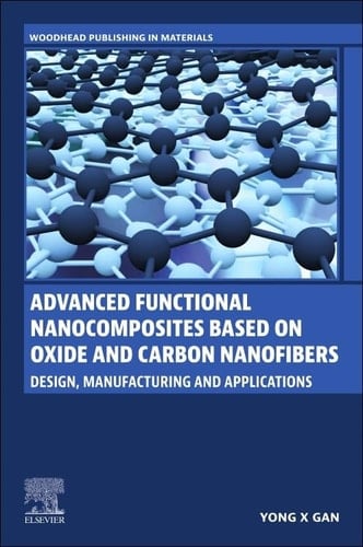 Advanced Functional Nanocomposites Based on Oxide and Carbon Nanofibers Design, Manufacturing and Applications