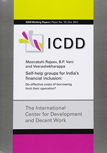Self-help Groups for India's Financial Inclusion Do Effective Costs of Borrowing Limit Their Operation?