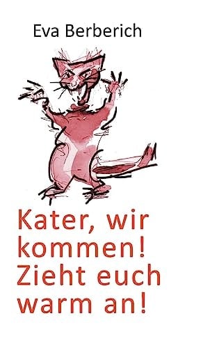 Kater, wir kommen! Zieht euch warm an!