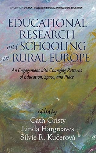 Educational Research and Schooling in Rural Europe An Engagement with Changing Patterns of Education, Space, and Place