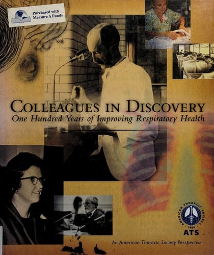 Colleagues in Discovery: One Hundred Years of Improving Respiratory Health (Hardcover)