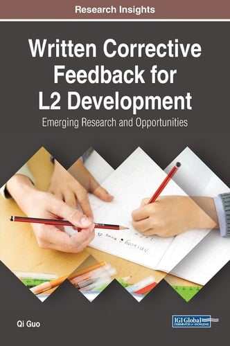 Written Corrective Feedback for L2 Development Emerging Research and Opportunities