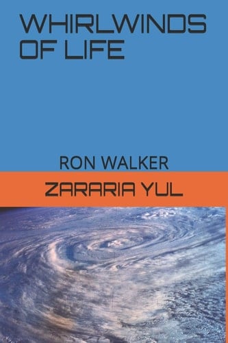 Whirlwinds of Life Ron Walker